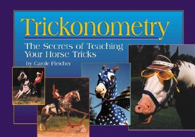 Image for Trickonometry: The Secrets of Teaching Your Horse Tricks