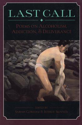 LAST CALL Poems on Alcoholism, Addiction, and Deliverance