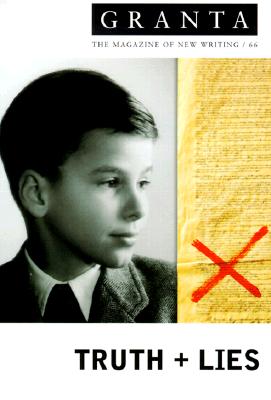 Granta 66: Truth and Lies (Granata 66, Summer 1999)