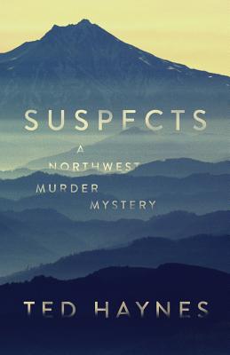 SUSPECTS: A NORTHWEST MURDER MYSTERY