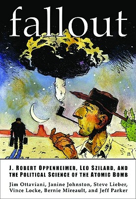 Image for Fallout: J. Robert Oppenheimer, Leo Szilard, and the Political Science of the Atomic Bomb
