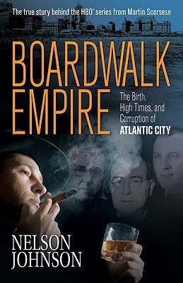 Image for BOARDWALK EMPIRE: THE BIRTH, HIGH TIMES AND CORRUPTION OF ATLANTIC CITY BOARDWALK EMPIRE: THE BIRTH, HIGH TIMES AND CORRUPTION OF ATLANTIC CITY