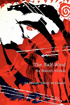 Image for The Salt-Wind: Ka Makani Pa'Akai (Wayne Kaumualii Westlake Monograph)