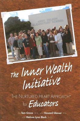 Image for The Inner Wealth Initiative: The Nurtured Heart Approach for Education
