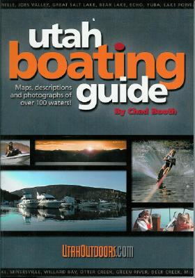 Utah Boating Guide : Maps, Descriptions and Photographs of over 100 Waters