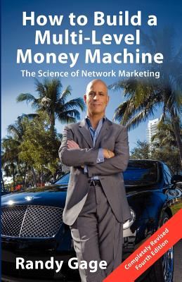 Image for How to Build a Multi-Level Money Machine: The Science of Network Marketing