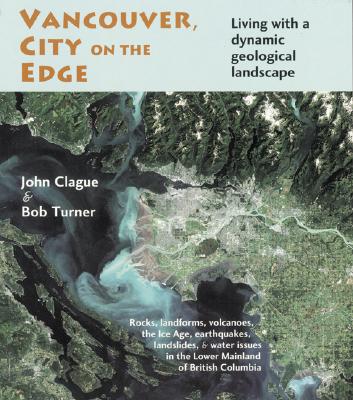 Image for Vancouver, City on the Edge: Living with a Dynamic Geological Landscape