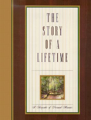 The Story of a Lifetime: A Keepsake of Personal Memoirs