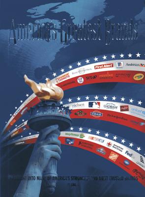America's Greatest Brands: An Insight Into Many of America's Strongest and Most Trusted Brands (Volume 10)