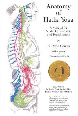 Image for Anatomy of Hatha Yoga: A Manual for Students, Teachers, and Practitioners
