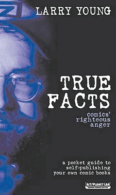 True Facts: a pocket guide to self-publishing your own comic books