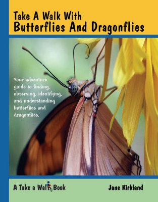 Take a Walk with Butterflies and Dragonflies (Take a Walk series)