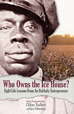 Image for Who Owns the Ice House: Eight Life Lessons from an Unlikely Entrepreneur Who Owns the Ice House: Eight Life Lessons from an Unlikely Entrepreneur