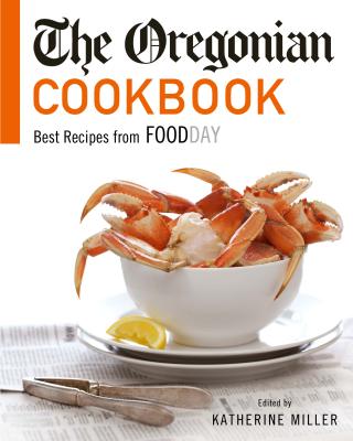 The Oregonian Cookbook:Best Recipes from FOODDAY