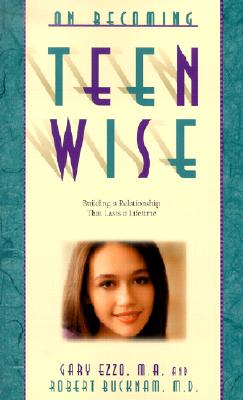 Image for On Becoming Teen Wise: Building a Relationship That Lasts a Lifetime