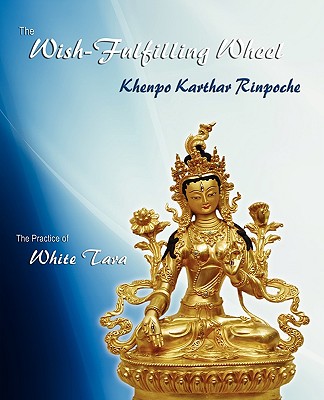 Image for The Wish-Fulfilling Wheel: The Practice of White Tara