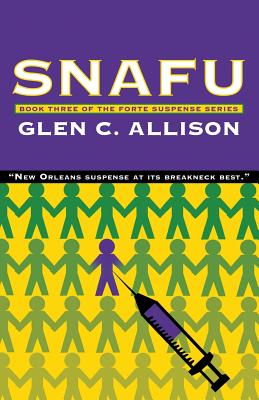 Snafu (The Forte Suspense Series of New Orleans) (Volume 3)