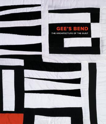 Image for Gee's Bend: The Architecture of the Quilt Gee's Bend: The Architecture of the Quilt