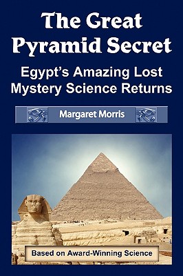 Great Pyramid Secret: Egypt's Amazing Lost Mystery Science Returns