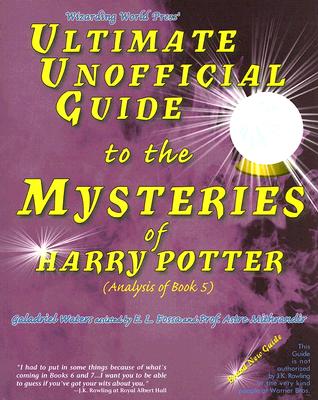 Ultimate Unofficial Guide to the Mysteries of Harry Potter (Analysis of Book 5)