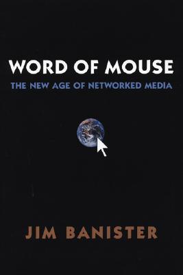 The Word of Mouse: New Age of Networked Media