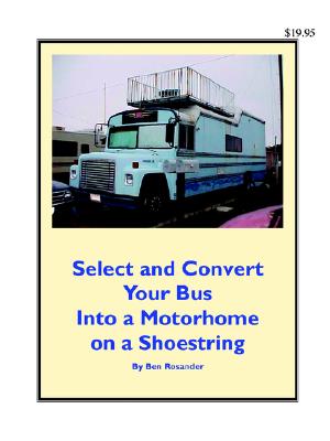 Select and Convert Your Bus into a Motorhome on a Shoestring