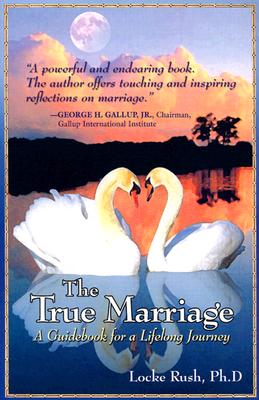 The True Marriage: A Guidebook for a Lifelong Journey