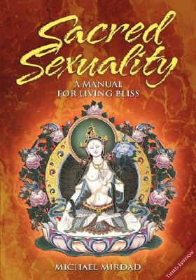 Image for Sacred Sexuality: A Manual for Living Bliss