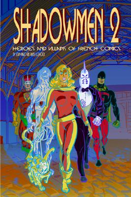 Image for Shadowmen 2: Heroes and Villains of French Comics Shadowmen 2: Heroes and Villains of French Comics