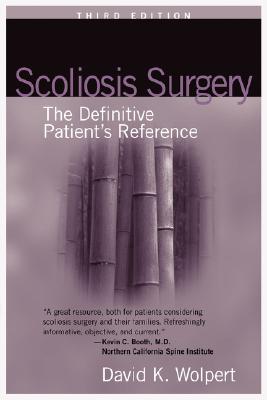 Scoliosis Surgery The Definitive Patient's Reference