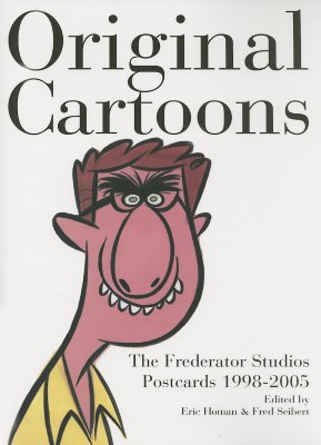 Original Cartoons: The Frederator Studio Postcards 1998-2005