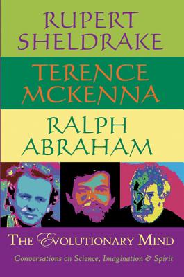 The Evolutionary Mind: Conversations on Science, Imagination and Spirit