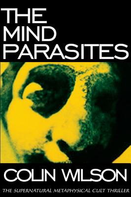 The Mind Parasites: The Supernatural Metaphysical Cult Thriller