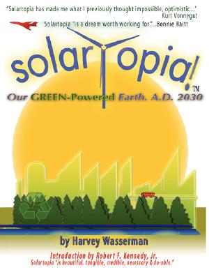 Solartopia! Our Green-Powered Earth, A.D. 2030