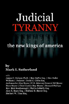 Image for Judicial Tyranny: The New Kings of America?