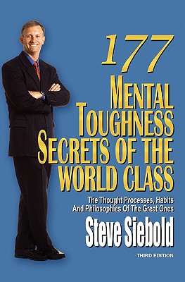 Image for 177 Mental Toughness Secrets of the World Class: The Thought Processes, Habits and Philosophies of the Great Ones, 3rd Edition