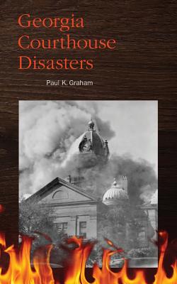 Image for Georgia Courthouse Disasters Georgia Courthouse Disasters