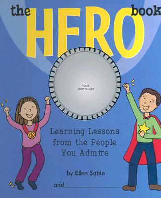 The Hero Book: Learning Lessons From the People You Admire