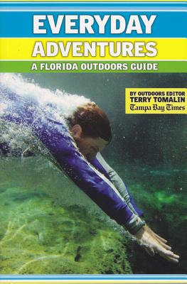 Image for Everyday Adventures: A Florida Outdoors Guide Everyday Adventures: A Florida Outdoors Guide