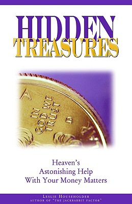 Image for Hidden Treasures: Heaven's Astonishing Help with Your Money Matters