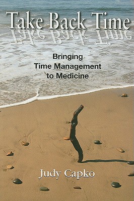 Take Back Time: Bringing Time Management to Medicine