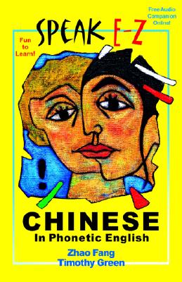 Image for SPEAK E-Z CHINESE In Phonetic English (English and Chinese Edition) SPEAK E-Z CHINESE In Phonetic English (English and Chinese Edition)