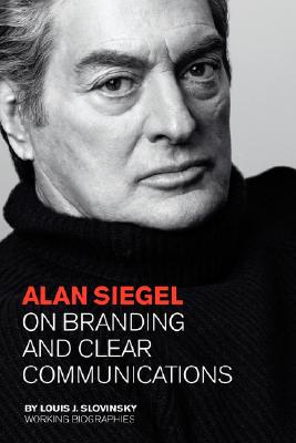 Alan Siegel: On Branding and Clear Communications (Working Biographies)