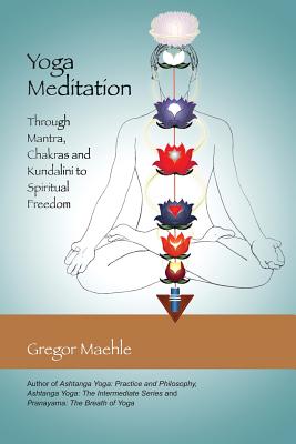 Image for Yoga Meditation: Through Mantra, Chakras and Kundalini to Spiritual Freedom