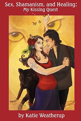 Sex, Shamanism, and Healing: My Kissing Quest