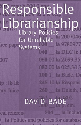 Responsible Librarianship: Library Policies for Unreliable Systems