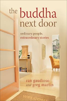 The Buddha Next Door: Ordinary People, Extraordinary Stories