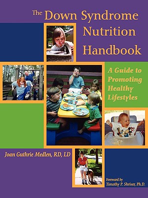 Image for The Down Syndrome Nutrition Handbook: A Guide to Promoting Healthy Lifestyles