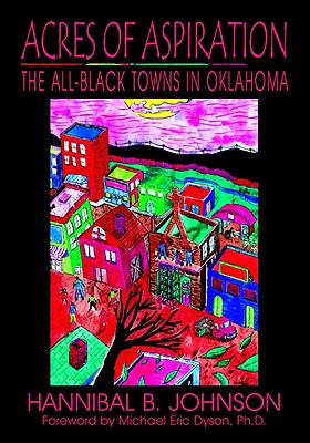 Image for Acres of Aspiration: The All-Black Towns of Oklahoma Acres of Aspiration: The All-Black Towns of Oklahoma