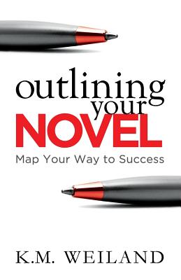 Image for Outlining Your Novel: Map Your Way to Success